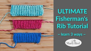 ULTIMATE Fishermans Rib Stitch Learn 3 ways  Knit Version  Purl Version  K1 P1 Version [upl. by Barna]