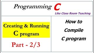 how to compile a c program  part  23  Creating amp Running program [upl. by Harbot]