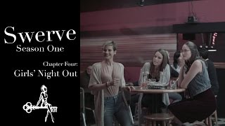 Swerve Web Series  Chapter 04 Girls Night Out  Sharon Belle Emily Alatalo Kat Inokai [upl. by Emia]