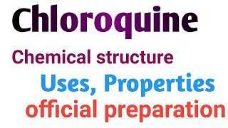 chloroquine drug chemical structure chemical name  uses properties official preparation [upl. by Ahseiyn]