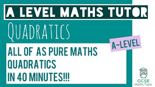 All of Quadratics in 40 Minutes  Chapter 2  ASLevel Pure Maths Revision  ALevel Maths Tutor [upl. by Olbap]