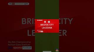 ￼ Bristol City vs Leicester City EFL￼￼￼ [upl. by Acinom]