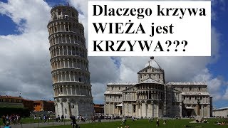 Dlaczego Krzywa Wieża w PIZIE jest krzywa [upl. by Auberbach507]