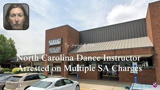 North Carolina Dance Instructor Arrested for Multiple SA Charges [upl. by Yodlem131]