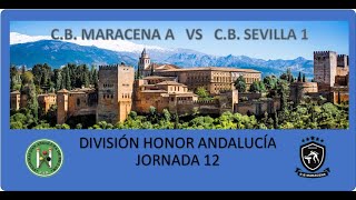 Nº 2 CB MARACENA amp CB SEVILLA 1  DIV HONOR J12 [upl. by Nnaael]