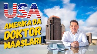 Amerikada Doktor Maaşları Ne Kadar [upl. by Ielak]