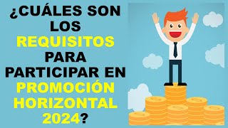 Soy Docente ¿CUÁLES SON LOS REQUISITOS PARA PARTICIPAR EN PROMOCIÓN HORIZONTAL 2024 [upl. by Ajuna]