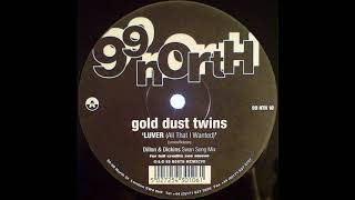 Gold Dust Twins ‎– Luver All That I Wanted Dillon amp Dickins Swan Song Mix [upl. by Anonyw859]