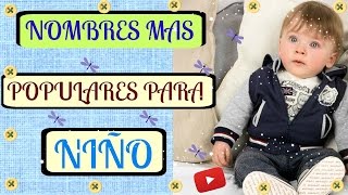 Los Nombres Mas Populares Para Niño [upl. by Liamaj]