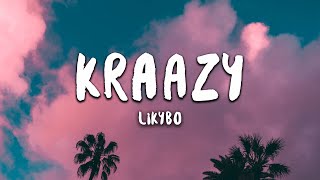 Likybo  Kraazy Lyrics [upl. by Eelac974]