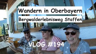 Wandern in Oberbayern 25062022 Bergwalderlebnisweg Staffen  VLOG 194 [upl. by Mij]