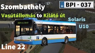 OMSI 2  Szombathely  Solaris U10  Line 22 Vasútállomás to Kilátó út [upl. by Anneres]