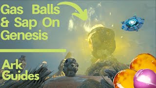 How To Get Gas Balls amp Sap On Genesis Ark Guides [upl. by Naot]