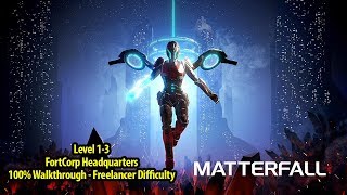 Matterfall  Level 13 FortCorp Headquarters 100 Walkthrough  Freelancer Difficulty [upl. by Aliban]