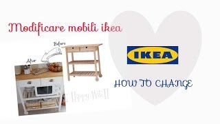 Modificare mobili IKEA ❤ Change IKEA furniture [upl. by Georas]