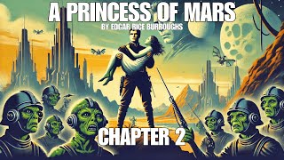 A Princess of Mars  Chapter 2 The Escape of the Dead  SCIFI Audiostory [upl. by Leitao]