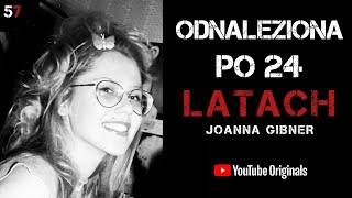 JOANNA GIBNER  ODNALEZIONA PO 24 LATACH  PODCAST KRYMINALNY [upl. by Enileda831]