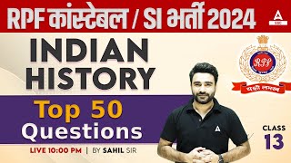 RPF SI Constable 2024  RPF GK GS by Sahil Sir  RPF Indian History Top 50 Questions [upl. by Netsoj]