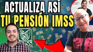 🗣️PENSION IMSS DEBES ACTUALIZAR TU PENSIÓN😱PODRÍAS RECIBIR AUMENTO CON ESTE TRAMITE🤑adultos mayores [upl. by Llekcir]