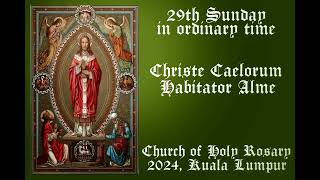 Christe Caelorum Habitator 29th Sunday in the ordinary time 2024 Holy Rosary Church SMAC [upl. by Valsimot]