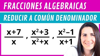 Reducir a COMÚN DENOMINADOR Fracciones Algebraicas 😱 [upl. by Alilad]