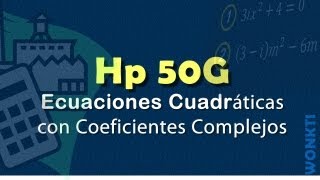 HP 50G  Guía Rápida Resolviendo Ecuaciones Cuadráticas con Coeficientes Complejos [upl. by Wiles]