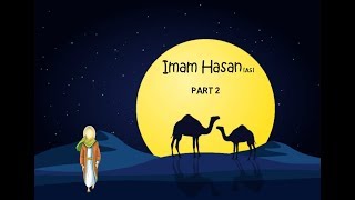 Imam Hasan as  The 2nd Imam [upl. by Coleen804]