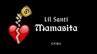 Lil Santi  MAMASITA AUDIO  CVBL [upl. by Brunn]