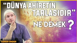 quotDünya ahiretin tarlasıdırquot ne demek  Kerem Önder [upl. by Silas]