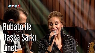 Rubato ile Başka Şarkı  Linet [upl. by Lipp]