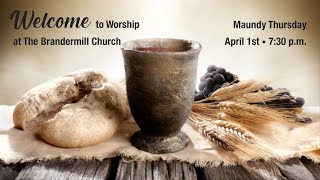 The Brandermill Church  Maundy Thursday  April 1 2021 [upl. by Erlene793]