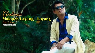 ANDIMON  MALAPEH LAYANG  LAYANG  Official Musik Video [upl. by Eitsirhc]