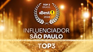 TOP3 INFLUENCIADOR SÃO PAULO  Prêmio iBest 2024 [upl. by Elmore902]