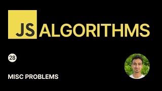 JavaScript Algorithms  28  Misc Problems [upl. by Gnaw951]