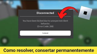 Correção Você foi expulso devido a comportamento inesperado do cliente  Código de erro 268 Roblox [upl. by Letsirhc747]