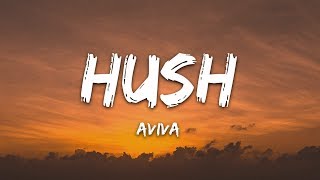 Aviva  Hushh Lyrics [upl. by Nileuqaj753]