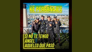 Si No Te Tengo  Ángel  Aquello Que Pasó [upl. by Barber]