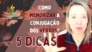 Como Memorizar a Conjugação dos Verbos  5 Dicas [upl. by Norod]