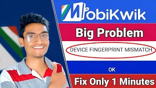 Mobikwik Device Fingerprint Mismatch Device Fingerprint Mismatch UpiFingerprint mismatch [upl. by Branch]