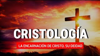 Clase 5 LA ENCARNACIÓN DE CRISTO SU DEIDAD [upl. by Ardiedal770]