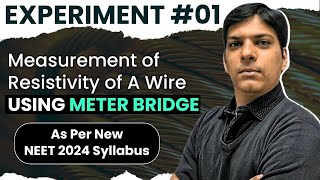 Video 1  Practical Physics  Measurement of Resistivity of a Wire using Meter Bridge for NEET 2024 [upl. by Mort381]