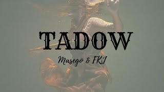 Masego FKJ  Tadow Lyrics [upl. by Atiuqan]