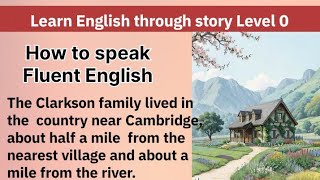 Learn English through story Level 0 Improve your English Interesting Story Best Audio books [upl. by Newberry]