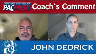 PACWEST Coachs Comment  John Dedrick [upl. by Ojyma]