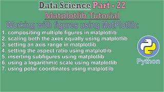 data science  Part  22  working with figures using matplotlib python [upl. by Enelram103]