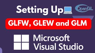 Setting Up GLFW GLEW and GLM in Microsoft Visual Studio 2022 [upl. by Alarick]