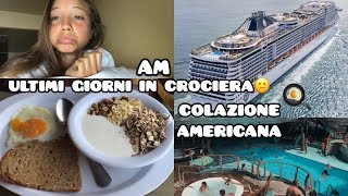 UOVA E FAGIOLI A COLAZIONE  Ultimi giorni in CROCIERA  VLOG  AM [upl. by Xavler]