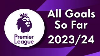 45 Minutes PL Goals So Far 202324 [upl. by Aneeles950]