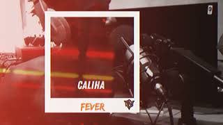 Calha  Fever [upl. by Violeta972]