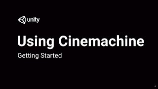 Using Cinemachine Getting Started [upl. by Selia]